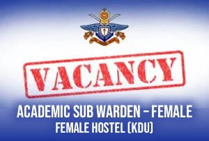 ACADEMIC SUB WARDEN – FEMALE - FEMALE HOSTEL (KDU)